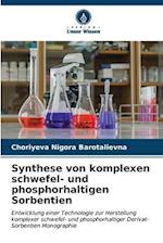 Synthese von komplexen schwefel- und phosphorhaltigen Sorbentien