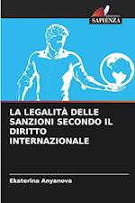 LA LEGALITÀ DELLE SANZIONI SECONDO IL DIRITTO INTERNAZIONALE