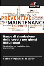 Banco di simulazione della coppia per giunti imbullonati