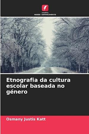 Etnografia da cultura escolar baseada no género