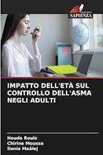 IMPATTO DELL'ETÀ SUL CONTROLLO DELL'ASMA NEGLI ADULTI