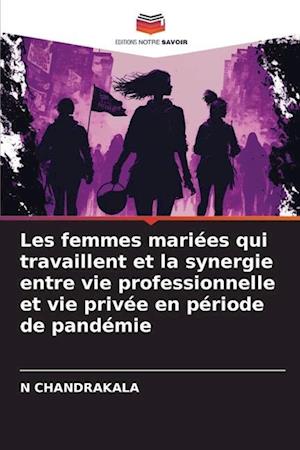 Les femmes mariées qui travaillent et la synergie entre vie professionnelle et vie privée en période de pandémie