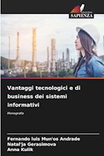 Vantaggi tecnologici e di business dei sistemi informativi