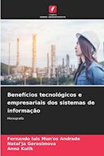 Benefícios tecnológicos e empresariais dos sistemas de informação