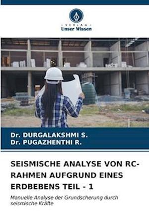 SEISMISCHE ANALYSE VON RC-RAHMEN AUFGRUND EINES ERDBEBENS TEIL - 1