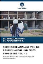 SEISMISCHE ANALYSE VON RC-RAHMEN AUFGRUND EINES ERDBEBENS TEIL - 1