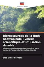 Bioressources de la Bmh-néotropicale : valeur scientifique et utilisation durable