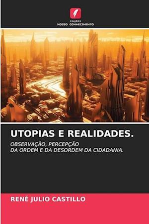 UTOPIAS E REALIDADES.