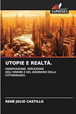 UTOPIE E REALTÀ.