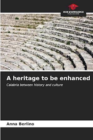 A heritage to be enhanced