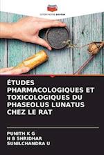 ÉTUDES PHARMACOLOGIQUES ET TOXICOLOGIQUES DU PHASEOLUS LUNATUS CHEZ LE RAT