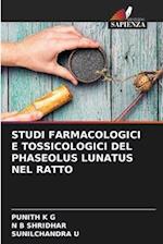 STUDI FARMACOLOGICI E TOSSICOLOGICI DEL PHASEOLUS LUNATUS NEL RATTO