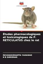 Études pharmacologiques et toxicologiques de P. RETICULATUS chez le rat