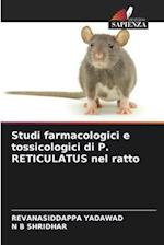 Studi farmacologici e tossicologici di P. RETICULATUS nel ratto