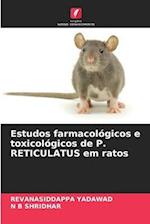 Estudos farmacológicos e toxicológicos de P. RETICULATUS em ratos