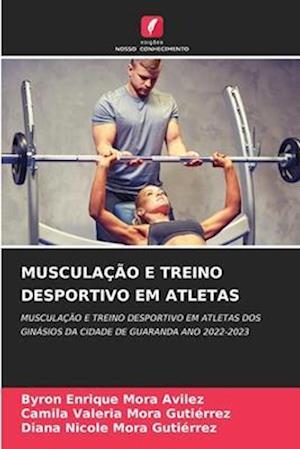 MUSCULAÇÃO E TREINO DESPORTIVO EM ATLETAS