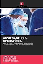 ANSIEDADE PRÉ-OPERATÓRIA