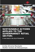 SUSTAINABLE ACTIONS APPLIED TO THE SUPERMARKET RETAIL SECTOR: