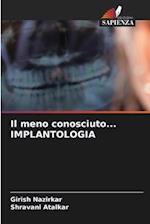 Il meno conosciuto... IMPLANTOLOGIA