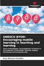 UNESCO BYOD: Encouraging mobile learning in teaching and learning
