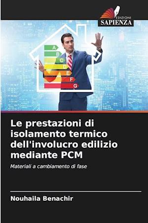 Le prestazioni di isolamento termico dell'involucro edilizio mediante PCM