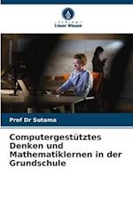 Computergestütztes Denken und Mathematiklernen in der Grundschule