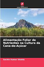 Alimentação Foliar de Nutrientes na Cultura da Cana-de-Açúcar