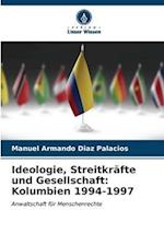 Ideologie, Streitkräfte und Gesellschaft: Kolumbien 1994-1997