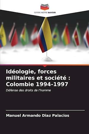 Idéologie, forces militaires et société : Colombie 1994-1997