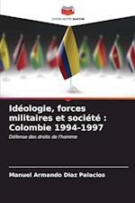 Idéologie, forces militaires et société : Colombie 1994-1997