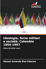 Ideologia, forze militari e società: Colombia 1994-1997
