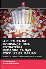 A CULTURA DA POUPANÇA, UMA ESTRATÉGIA PEDAGÓGICA NAS ESCOLAS PRIMÁRIAS