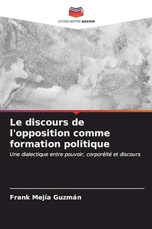 Le discours de l'opposition comme formation politique