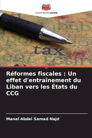 Réformes fiscales : Un effet d'entraînement du Liban vers les États du CCG