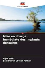 Mise en charge immédiate des implants dentaires