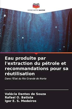 Eau produite par l'extraction du pétrole et recommandations pour sa réutilisation