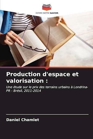 Production d'espace et valorisation :