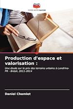 Production d'espace et valorisation :