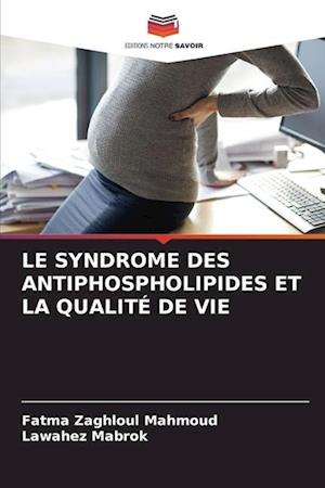 LE SYNDROME DES ANTIPHOSPHOLIPIDES ET LA QUALITÉ DE VIE