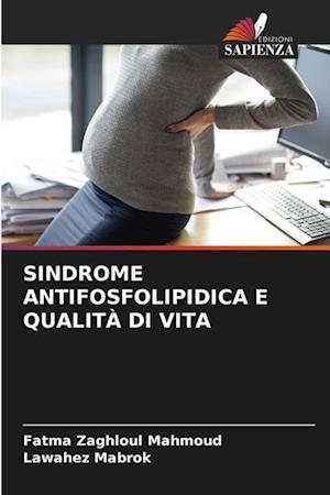 SINDROME ANTIFOSFOLIPIDICA E QUALITÀ DI VITA