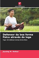 Defensor da boa forma física através do ioga