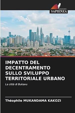 IMPATTO DEL DECENTRAMENTO SULLO SVILUPPO TERRITORIALE URBANO