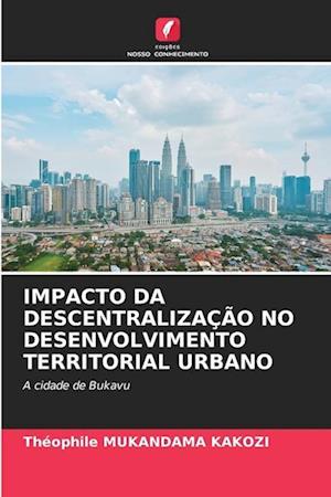 IMPACTO DA DESCENTRALIZAÇÃO NO DESENVOLVIMENTO TERRITORIAL URBANO