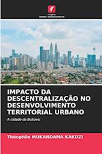 IMPACTO DA DESCENTRALIZAÇÃO NO DESENVOLVIMENTO TERRITORIAL URBANO