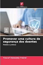 Promover uma cultura de segurança dos doentes