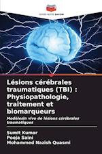 Lésions cérébrales traumatiques (TBI) : Physiopathologie, traitement et biomarqueurs