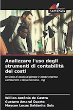 Analizzare l'uso degli strumenti di contabilità dei costi