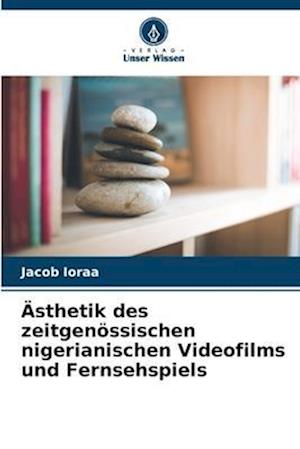 Ästhetik des zeitgenössischen nigerianischen Videofilms und Fernsehspiels