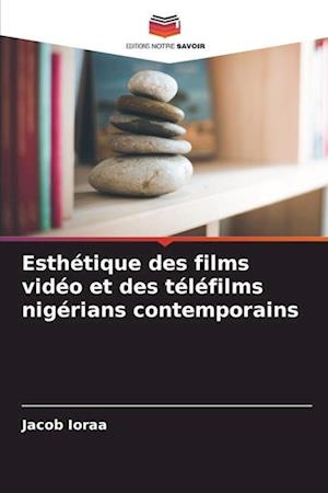 Esthétique des films vidéo et des téléfilms nigérians contemporains