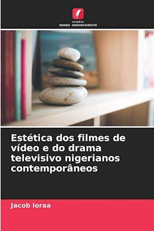 Estética dos filmes de vídeo e do drama televisivo nigerianos contemporâneos